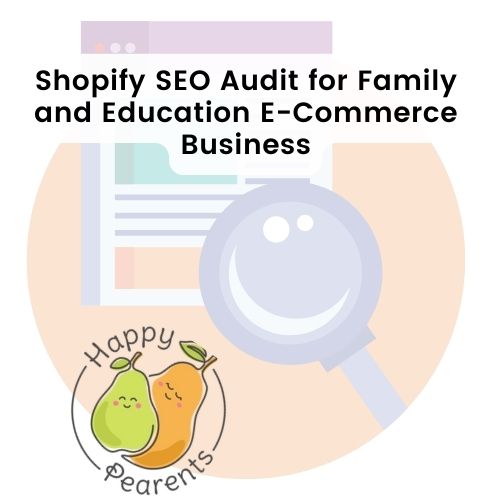 shopify seo audit for family and education e-commerce business