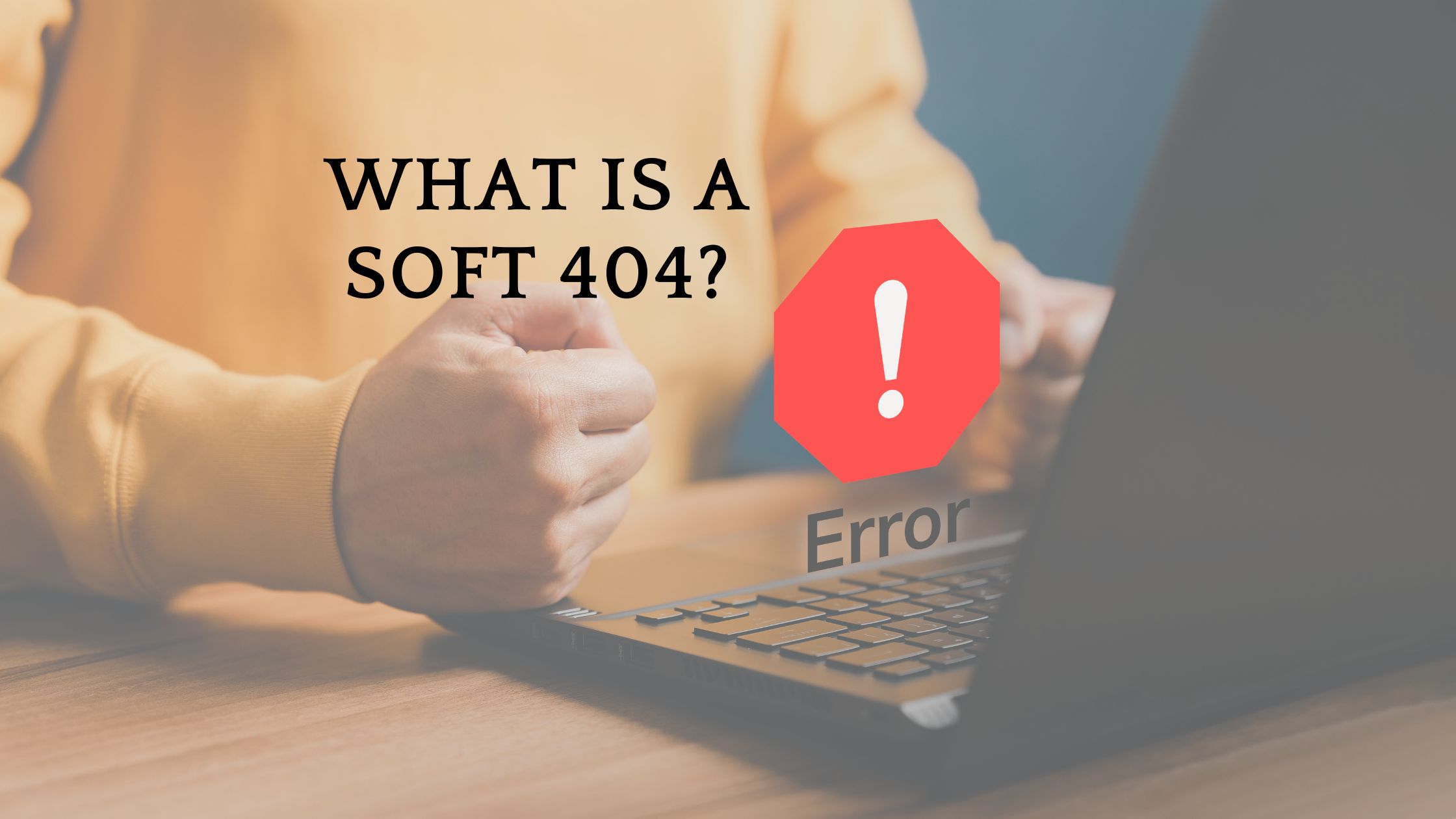 A person working on a laptop with a "SOFT 404" error message on screen.